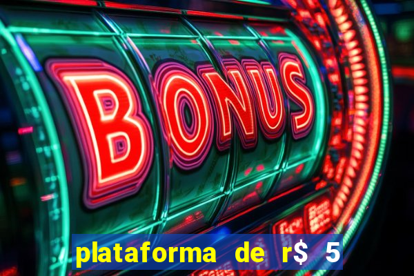 plataforma de r$ 5 jogo do tigrinho